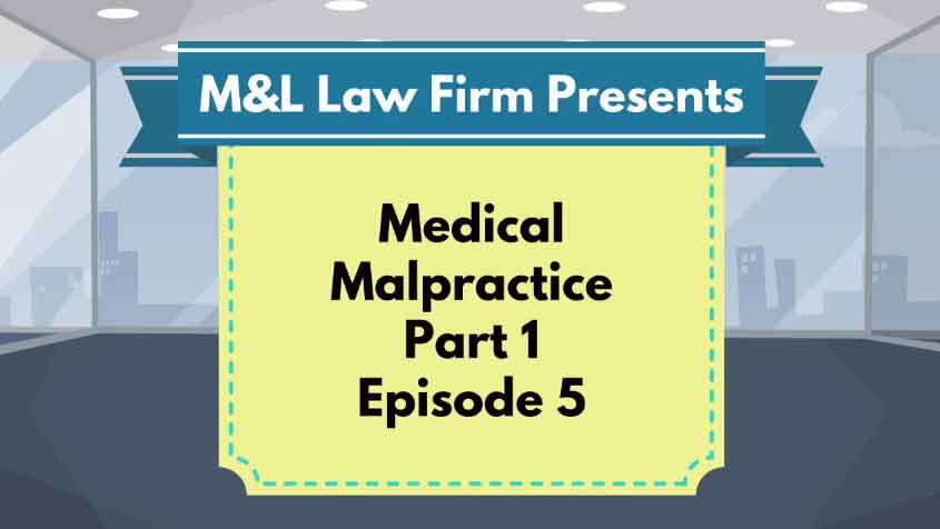 Medical Malpractice – EP 5