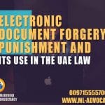 Electronic Document Forgery Punishment Lawyer Dubai Abu Dhabi UAE