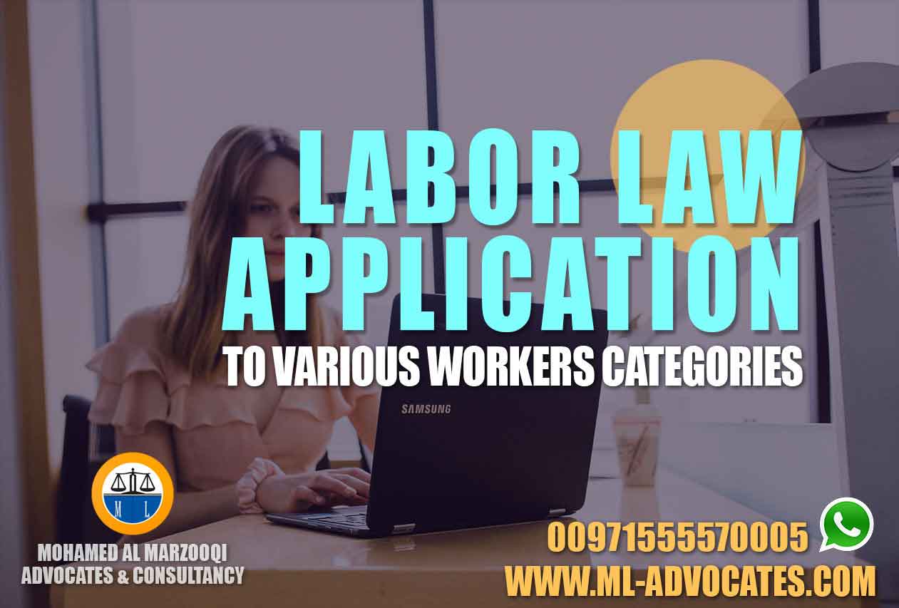 Labor Law Application various workers categories Abu Dhabi Dubai UAE Lawyers labor law annual leave labor law end of service notice period