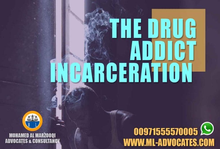 THE DRUG ADDICT INCARCERATION Abu Dhabi Lawyer Dubai UAE Lawyers